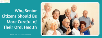 Why Senior Citizens Should Be More Careful of Their Oral Health | Sunshine Dental