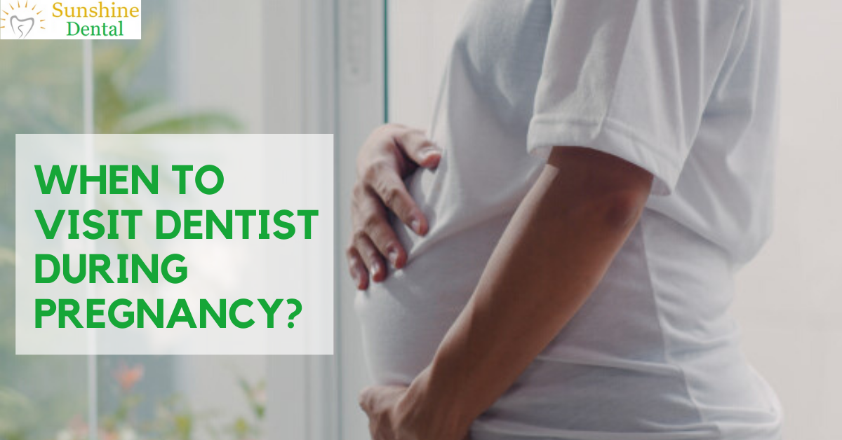 When to visit dentist during pregnancy