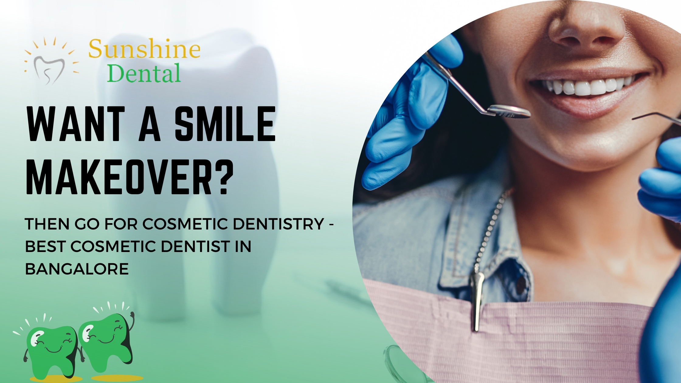 Want a Smile Makeover? Go For Cosmetic Dentistry - Best Cosmetic Dentist in Bangalore